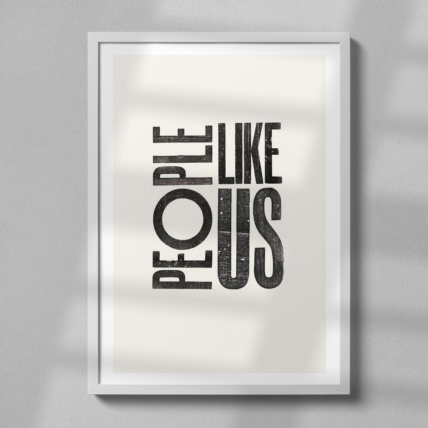 People Like Us Letterpress Print