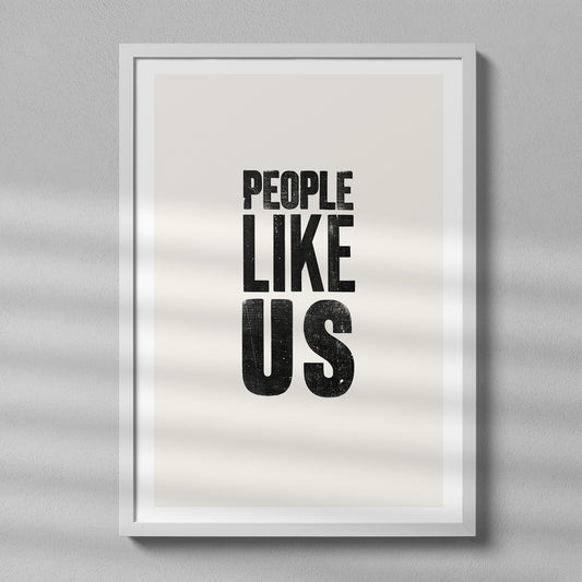People Like Us Letterpress Print